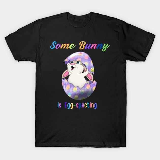 Some Bunny Is Egg-specting T-Shirt by Dylante